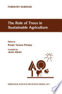 The Role of Trees in Sustainable Agriculture : Review papers presented at the Australian Conference, the Role of Trees in Sustainable Agriculture, Albury, Victoria, Australia, October 1991 /