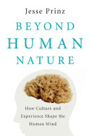 Beyond human nature : how culture and experience shape the human mind /