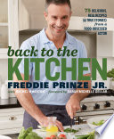 Back to the kitchen : 75 delicious, real recipes (& true stories) from a food-obsessed actor /