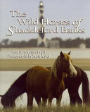 The wild horses of Shackleford Banks /