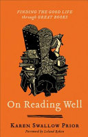 On reading well : finding the good life through great books /