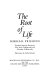 The root of life /