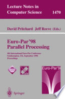 Euro-Par'98 Parallel Processing : 4th International Euro-Par Conference, Southampton, UK, September 1-4, 1998, Proceedings /