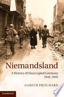 Niemandsland : a history of unoccupied Germany, 1944-45 /