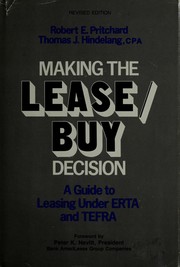 Making the lease/buy decision : a guide to leasing under the Economic Recovery Tax Act of 1981 and the Tax Equity and Fiscal Responsibility Act of 1982 /