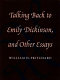 Talking back to Emily Dickinson and other essays /