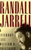 Randall Jarrell : a literary life /