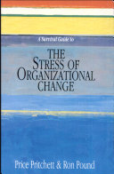 A survival guide to the stress of organizational change /
