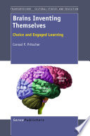 Brains inventing themselves : choice and engaged learning /