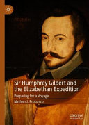 Sir Humphrey Gilbert and the Elizabethan expedition : preparing for a voyage /