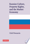 Russian culture, property rights, and the market economy /