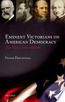 Eminent Victorians on American democracy : the view from Albion /