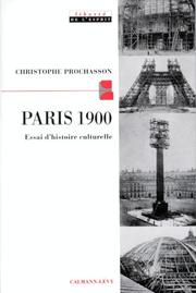 Paris 1900 : essai d'histoire culturelle /