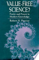 Value-free science? : purity and power in modern knowledge /