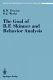 The goal of B.F. Skinner and behavior analysis /