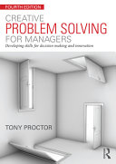 Creative problem solving for managers : developing skills for decision making and innovation /