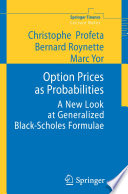 Option prices as probabilities : a new look at generalized Black-Scholes formulae /