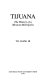 Tijuana : the history of a Mexican metropolis /