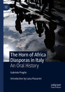 The Horn of Africa diasporas in Italy : an oral history /
