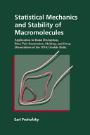 Statistical mechanics and stability of macromolecules : application to bond disruption, base pair separation, melting, and drug dissociation of the DNA double helix /