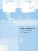 Rational woman : a feminist critique of dichotomy /