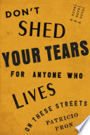 Don't shed your tears for anyone who lives on these streets /