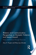 Rhetoric and communication perspectives on domestic violence and sexual assault : policy and protocol through discourse /