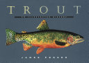 Trout : an illustrated history /