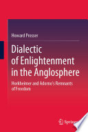 Dialectic of Enlightenment in the Anglosphere  : Horkheimer and Adorno's Remnants of Freedom /