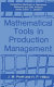 Mathematical tools in production management /