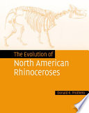 The evolution of North American rhinoceroses /