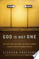 God is not one : the eight rival religions that run the world--and why their differences matter /