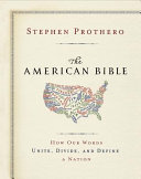 The American Bible : how our words unite, divide, and define a nation /