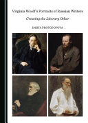 Virginia Woolf's portraits of Russian writers : creating the literary other /