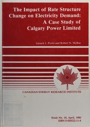 The impact of rate structure change on electricity demand : a case study of Calgary Power Limited /