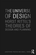 The universe of design : Horst Rittel's theories of design and planning /