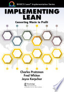 Implementing Lean : converting waste to profit /