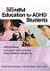 Mindful education for ADHD students : differentiating curriculum and instruction using multiple intelligences /