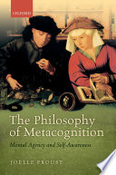 The philosophy of metacognition : mental agency and self-awareness /