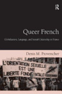 Queer French : globalization, language, and sexual citizenship in France /