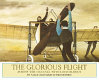 The glorious flight : across the Channel with Louis Bleriot /