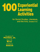 100 experiential learning activities for social studies, literature, and the arts, grades 5-12 /