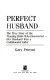 Perfect husband : the true story of the trusting bride who discovered her husband was a coldblooded killer /
