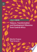 Tobacco, Transformation and Development Dilemmas from Central Africa /