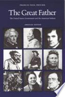 The great father : the United States government and the American Indians /