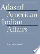 Atlas of American Indian affairs /