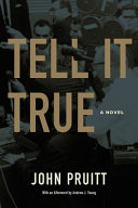 Tell it true : a novel /