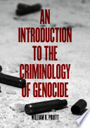 An Introduction to the Criminology of Genocide  /