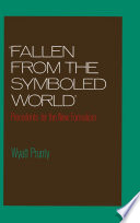 "Fallen from the symboled world" : precedents for the new formalism /