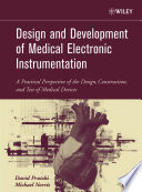 Design and development of medical electronic instrumentation : a practical perspective of the design, construction, and test of medical devices /